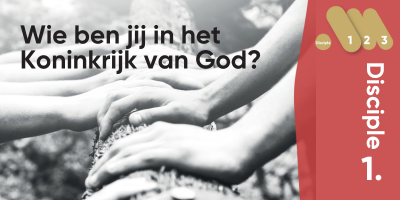 Disciple1 - Wie ben jij in het Koninkrijk van God?